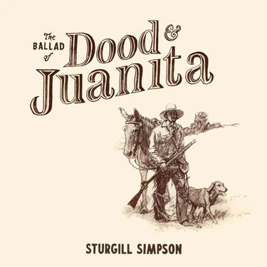 STURGILL SIMPSON - BALLAD OF DOOD AND JUANITA