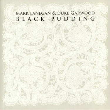 MARK LANEGAN and DUKE GARWOOD - BLACK PUDDING