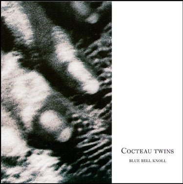 COCTEAU TWINS - BLUE BELL KNOLL