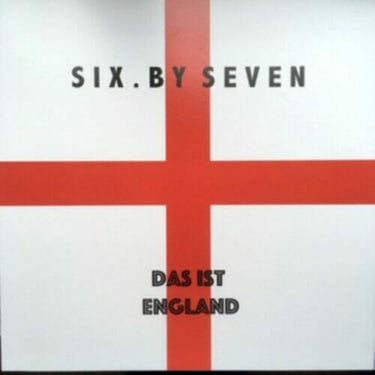 SIX BY SEVEN - DAS IST ENGLAND