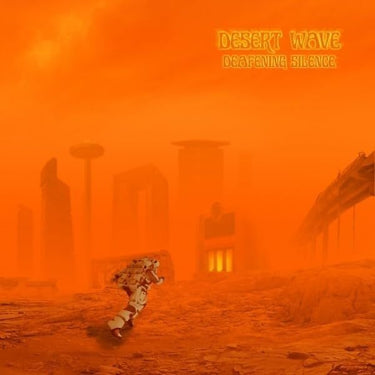 DESERT WAVE - DEAFENING SILENCE