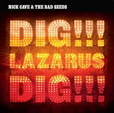 NICK CAVE AND THE BAD SEEDS - DIG!!! LAZARUS DIG!!!
