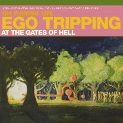 FLAMING LIPS - EGO TRIPPING AT THE GATES OF HELL