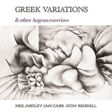 NEIL ARDLEY/IAN CARR - GREEK VARIATIONS (BLACK VINYL)