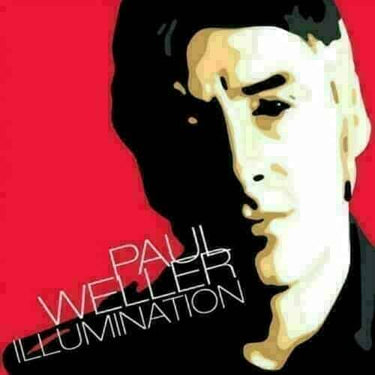 PAUL WELLER - ILLUMINATION