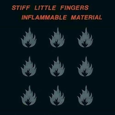 STIFF LITTLE FINGERS - INFLAMMABLE MATERIAL