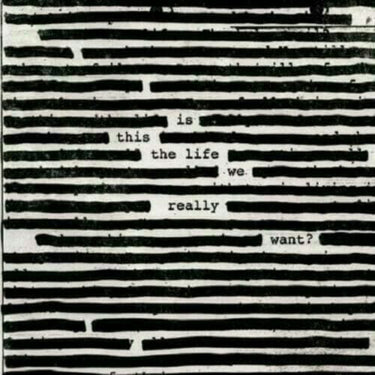 ROGER WATERS - IS THIS THE LIFE WE REALLY WANT