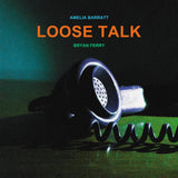 BRYAN FERRY AND AMELIA BARRATT - LOOSE TALK