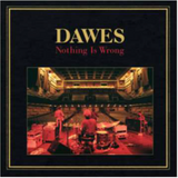 Dawes - NOTHING IS WRONG (ANNIVERSARY BLUE VINYL PLUS 7 INCH)