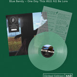 BLUE BENDY - One Day This Will All Be Lore (Transparent Green Vinyl Dinked Edition #443)