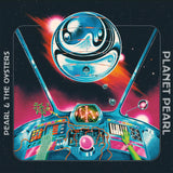 PEARL AND THE OYSTERS - PLANET PEARL (SPACE WARP SPLATTER VINYL)