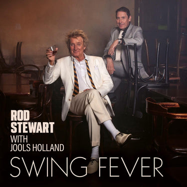 ROD STEWART WITH JOOLS HOLLAND - SWING FEVER