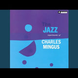 CHARLES MINGUS - THE JAZZ EXPERIMENTS OF CHARLIE MINGUS