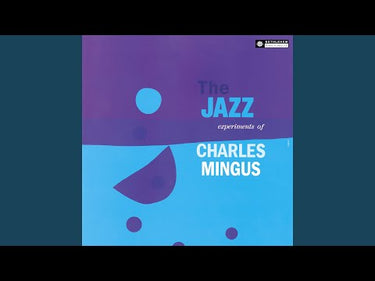 CHARLES MINGUS - THE JAZZ EXPERIMENTS OF CHARLIE MINGUS