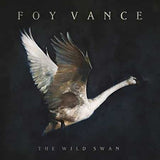 FOY VANCE - THE WILD SWAN (BLACK VINYL)