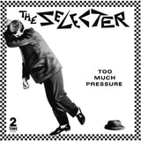 SELECTER - TOO MUCH PRESSURE (BLACK VINYL)