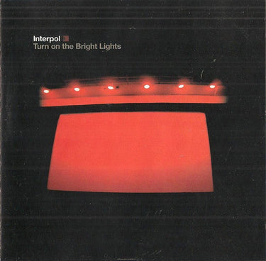 INTERPOL - TURN ON THE BRIGHT LIGHTS