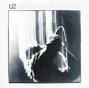U2 - WIDE AWAKE IN AMERICA