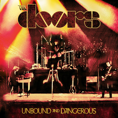 THE DOORS - UNBOUND AND DANGEROUS