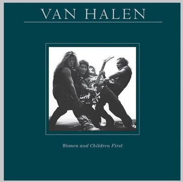 VAN HALEN - WOMEN AND CHILDREN FIRST