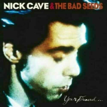 NICK CAVE AND THE BAD SEEDS - YOUR FUNERAL, MY TRIAL