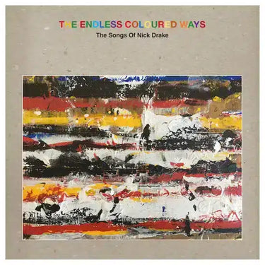 THE ENDLESS COLOURED WAYS - THE SONGS OF