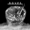 DOVES - SOME CITIES - 0602577482656