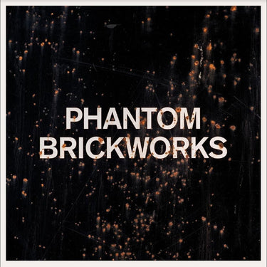 PHANTOM BRICKWORKS