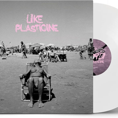LIKE PLASTICINE (LTD WHITE VINYL)