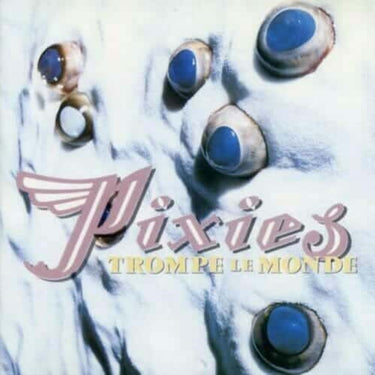 PIXIES - TROMPE LE MONDE - 0652637101416
