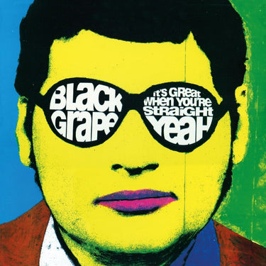 BLACK GRAPE - IT'S GREAT WHEN YOU'RE STRAIGHT YEAH - 0600753989388