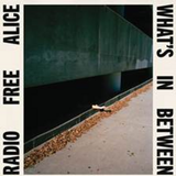 Radio Free Alice - What’s In Between