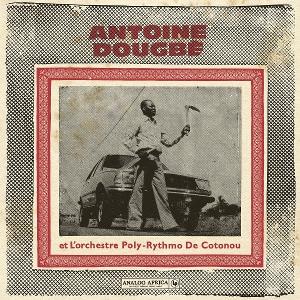 ANTOINE DOUGBE ET LORCHESTRE - ANTOINE DOUGBE ET L'ORCHESTRE POLY