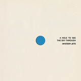 MYSTERY JETS - A HOLE TO SEE THE SKY THROUGH (Blue AND White 'Sky Burst' Vinyl Dinked Edition #414)