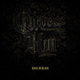 CYPRESS HILL - BACK IN BLACK (BLACK VINYL)