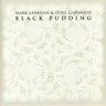 MARK LANEGAN and DUKE GARWOOD - BLACK PUDDING