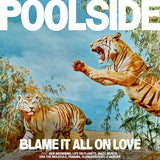 POOLSIDE - BLAME IT ALL ON LOVE (ORANGE VINYL)