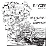 DJ YODA - BREAKFAST OF CHAMPIONS (BLACK VINYL)