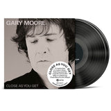 GARY MOORE - CLOSE AS YOU GET (BLACK VINYL 2LP)