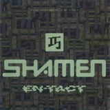 SHAMEN - EN-TACT
