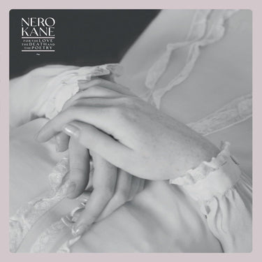 NERO KANE - FOR THE LOVE THE DEATH AND THE POETRY (LTD BLACK VINYL)