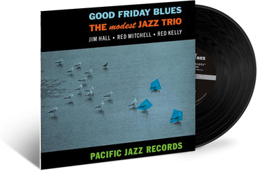 THE MODEST JAZZ TRIO - GOOD FRIDAY BLUES (TONE POET)
