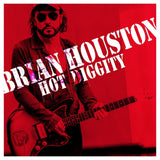 BRIAN HOUSTON - HOT DIGGITY (BLACK VINYL)