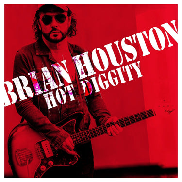 BRIAN HOUSTON - HOT DIGGITY (BLACK VINYL)