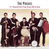 POGUES - IF I SHOULD FALL FROM GRACE WITH GOD (180G BLACK VINYL)