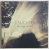 Daughter - IF YOU LEAVE