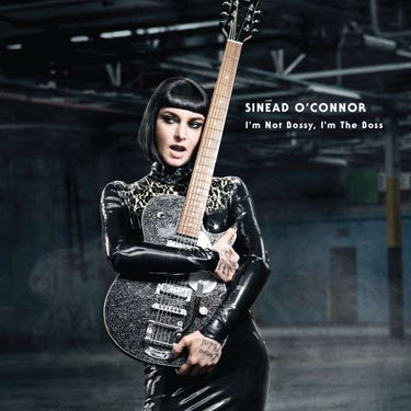 sinead O'Connor - I'M NOT BOSSY I'M THE BOSS
