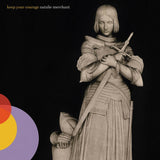 NATALIE MERCHANT - KEEP YOUR COURAGE (EXPANDED 2LP)