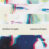 ALTERED IMAGES - MASCARA STREAKZ (LTD SILVER VINYL)