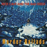 NICK CAVE AND THE BAD SEEDS - MURDER BALLADS (BLACK VINYL 2LP)
